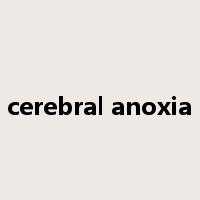cerebral anoxia是什么意思