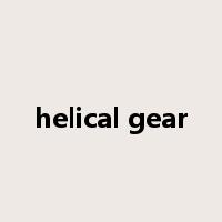 helical gear是什么意思