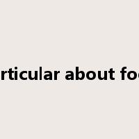 particular about food是什么意思
