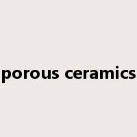 porous ceramics是什么意思