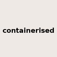 containerised是什么意思