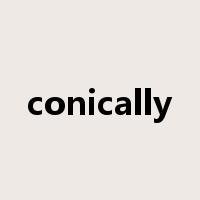 conically是什么意思