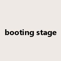 booting stage是什么意思