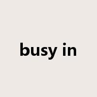 busy in是什么意思