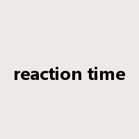 reaction time是什么意思