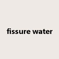 fissure water是什么意思