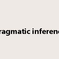 pragmatic inference是什么意思