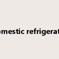 domestic refrigerator是什么意思