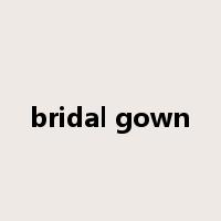 bridal gown是什么意思