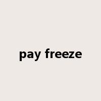 pay freeze是什么意思