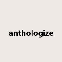 anthologize是什么意思