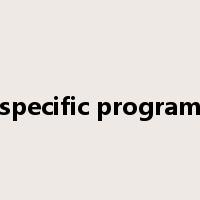 specific program是什么意思