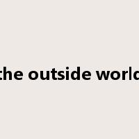 the outside world是什么意思