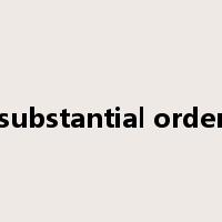 substantial order是什么意思