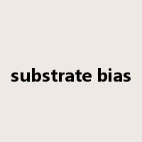 substrate bias是什么意思
