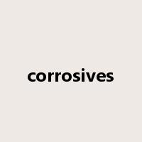 corrosives是什么意思