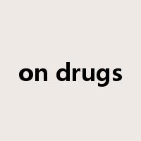 on drugs是什么意思