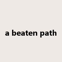 a beaten path是什么意思