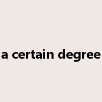 a certain degree是什么意思