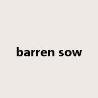 barren sow是什么意思
