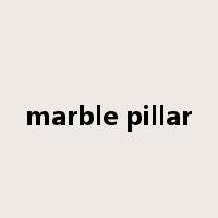 marble pillar是什么意思