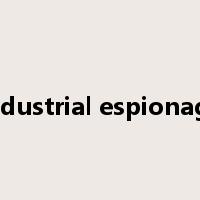 industrial espionage是什么意思