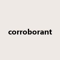 corroborant是什么意思