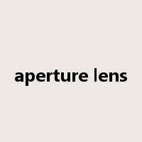 aperture lens是什么意思