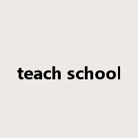 teach school是什么意思