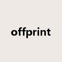 offprint是什么意思