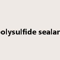 polysulfide sealant是什么意思