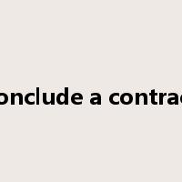 conclude a contract是什么意思