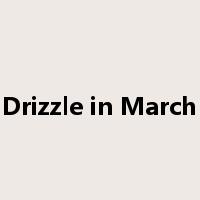 Drizzle in March是什么意思