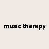 music therapy是什么意思