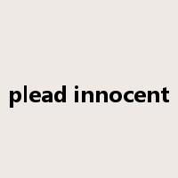 plead innocent是什么意思
