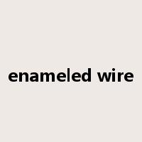 enameled wire是什么意思