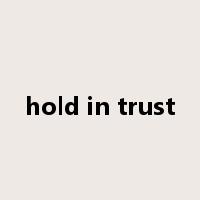 hold in trust是什么意思
