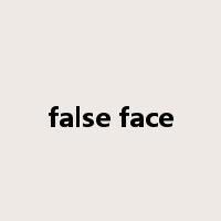 false face是什么意思