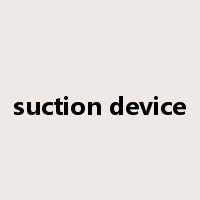 suction device是什么意思