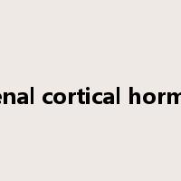 adrenal cortical hormone是什么意思