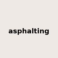 asphalting是什么意思