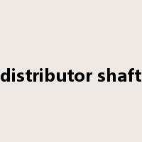distributor shaft是什么意思