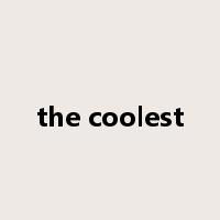 the coolest是什么意思