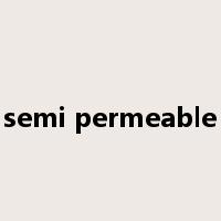 semi permeable是什么意思