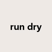run dry是什么意思
