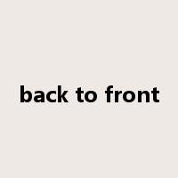 back to front是什么意思