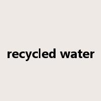 recycled water是什么意思