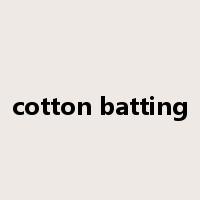 cotton batting是什么意思