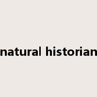 natural historian是什么意思