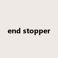 end stopper是什么意思